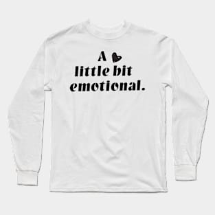 A little bit emotional Long Sleeve T-Shirt